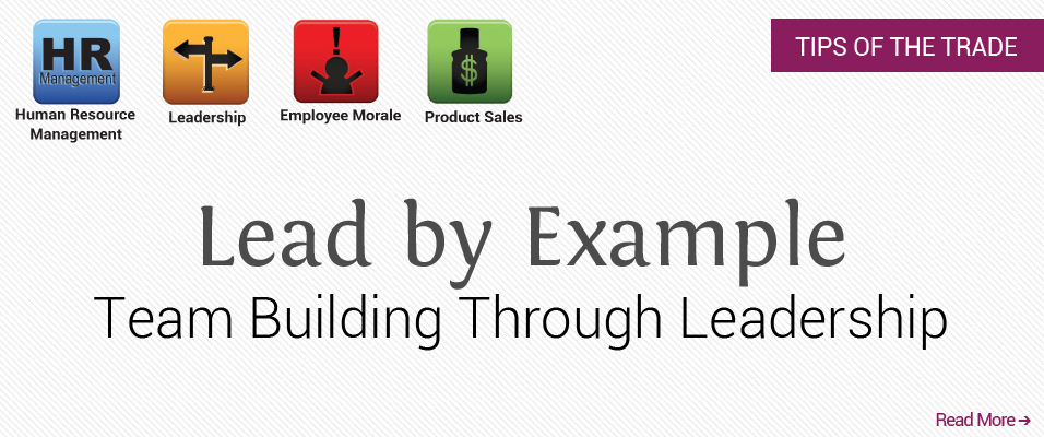 Lead by Example Team-Building Through Leadership